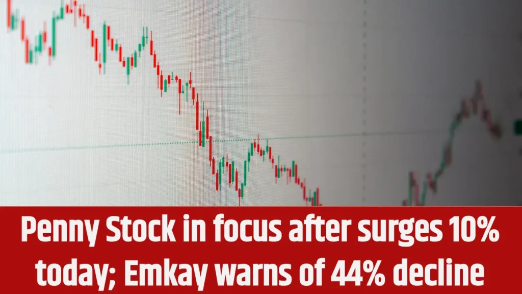 Penny Stock in focus after surges 10% today; Emkay warns of 44% decline