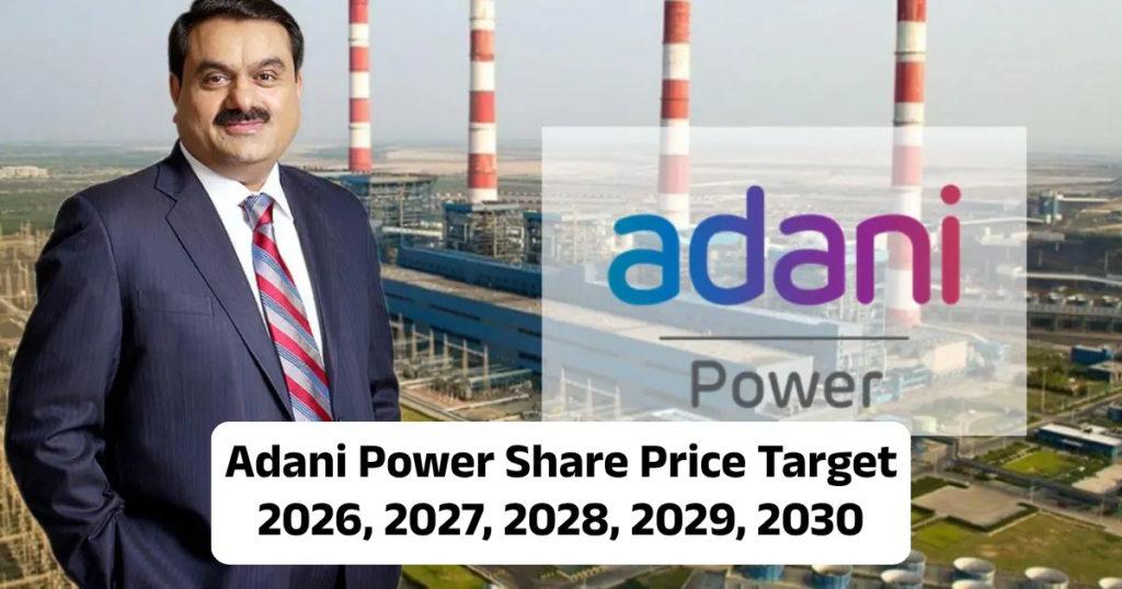 Adani Power Share Price Target 2026, 2027, 2028, 2029, 2030